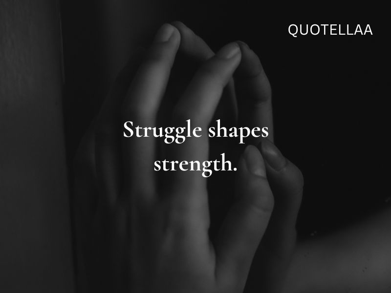 Inspirational Quotes About Life and Struggles