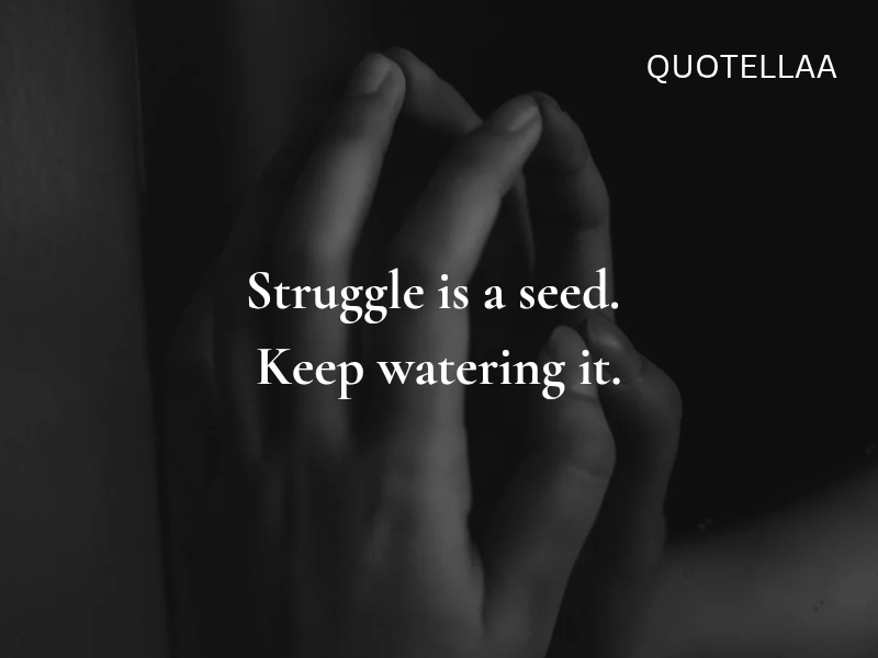Inspirational Quotes About Life and Struggles
